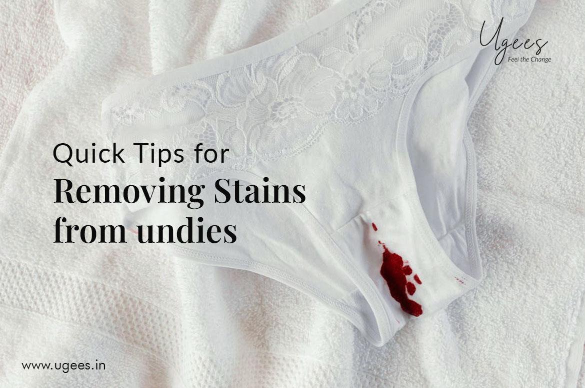 QUICK TIPS FOR REMOVING STAINS FROM UNDIES – Ugees