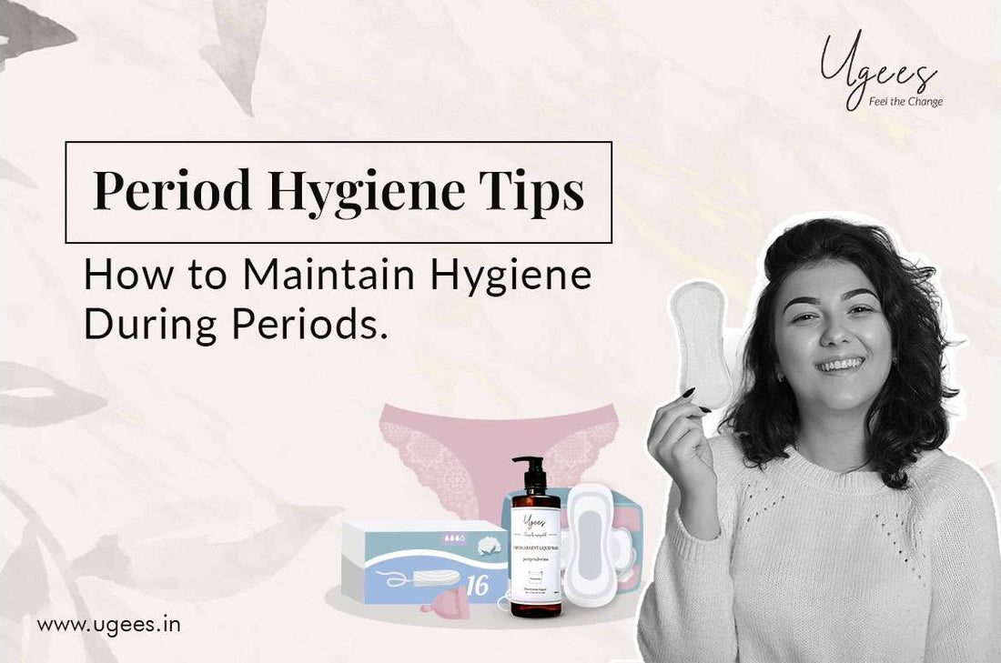 PERIOD HYGIENE TIPS-HOW TO MAINTAIN HYGIENE DURING PERIODS