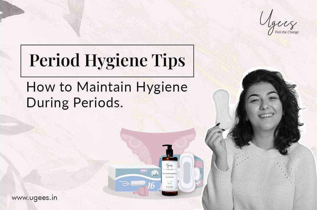 PERIOD HYGIENE TIPS HOW TO MAINTAIN HYGIENE DURING PERIODS Ugees period-hygiene-tips-how-to-maintain-hygiene-during-periods-ugees