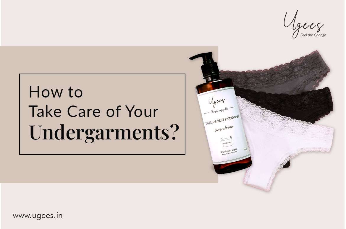 HOW TO TAKE CARE OF YOUR UNDERGARMENTS? โ Ugees